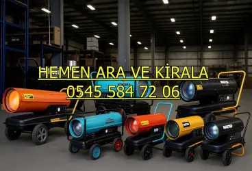 Mamak Keçiören Yenimahalle Mazotlu Elektrikli Isımak Isıtıcı Kiralama