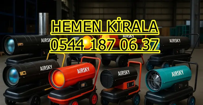 Ankara Yakınında Mazotlu Elektrikli Isımak Isıtıcı Kiralama
