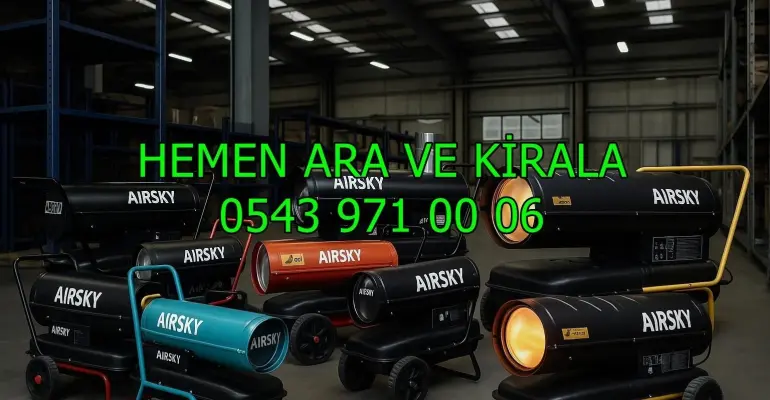 İnşaat Nem Kurutma Firması Mazotlu Elektrikli Isımak Isıtıcı Kiralama