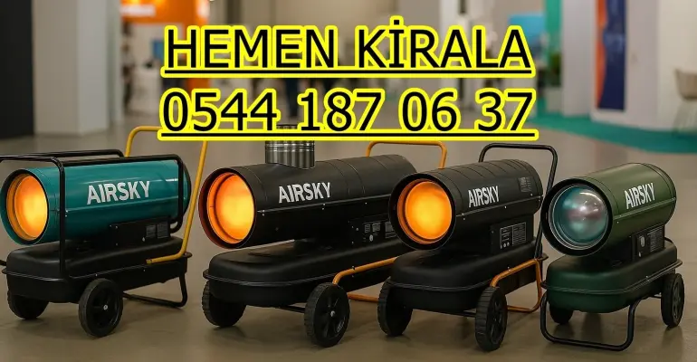 Isımak Elektrikli Kiralama İstanbul Mazotlu Elektrikli Isımak Isıtıcı Kiralama