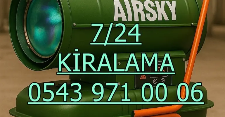 KİRALIK İNŞAAT ŞANTİYE ISIMAK ISITICI KİRALAMA OSMANİYE MERKEZ KADİRLİ